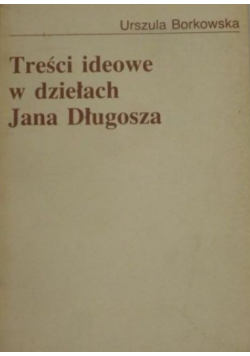 Treści ideowe w dziełach Jana Długosza