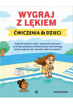 Wygraj z lękiem. Ćwiczenia dla dzieci