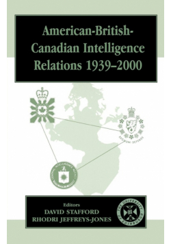 American-British-Canadian Intelligence Relations, 1939-2000