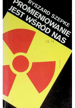 Promieniowanie jest wśród nas