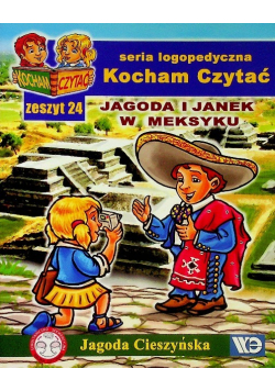 Kocham czytać zeszyt 24. Jagoda i Janek w Meksyku