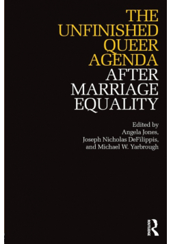 The Unfinished Queer Agenda After Marriage Equality