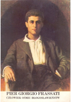 Pier Giorgio Frassati Człowiek ośmiu błogosławieństw