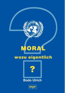 Moral - wozu eigentlich?