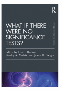 What If There Were No Significance Tests?