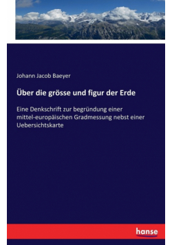Über die grösse und figur der Erde