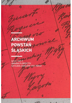 Archiwum Powstań Śląskich Tom 3