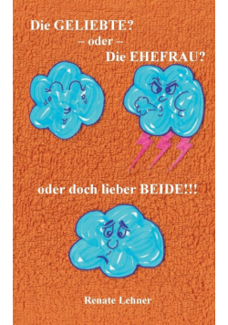 Die Geliebte? - oder - Die Ehefrau? - oder doch lieber beide!!!