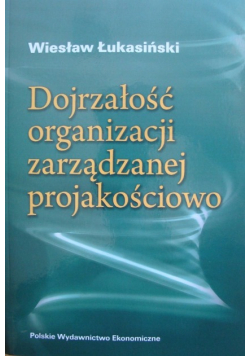 Dojrzałość organizacji zarządzanej projakościowo