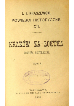 Kraków za Łoktka 2 tomy 1888 r