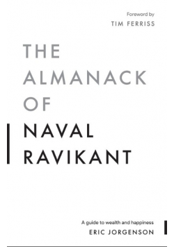 The Almanack of Naval Ravikant