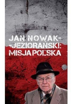 Jan-Nowak Jeziorański: Misja Polska