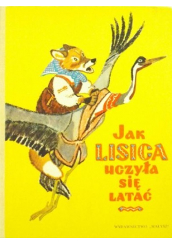 Jak lisica uczyła się latać Rosyjskie bajki ludowe Il