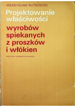 Projektowanie właściwości wyrobów spiekanych z proszków i włókien