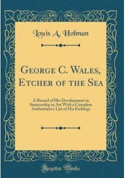 George C Wales etcher of the sea reprint z 1922 r