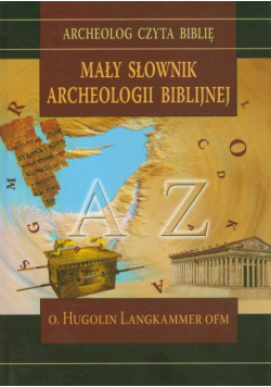 Langkammer H. - Mały słownik archeologii biblijnej