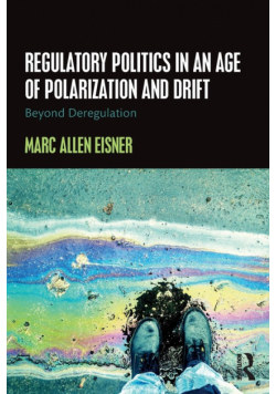 Regulatory Politics in an Age of Polarization and Drift