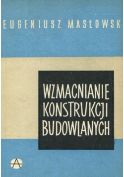 Wzmacnianie konstrukcji budowlanych