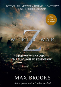 WORLD WAR Z. Światowa wojna zombie w relacjach uczestników
