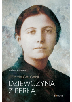 Gemma Galgani. Dziewczyna z perłą