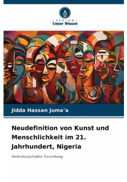 Neudefinition von Kunst und Menschlichkeit im 21. Jahrhundert, Nigeria