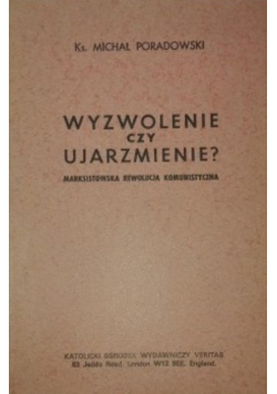 Wyzwolenie czy ujarzmienie Marksistowska rewolucj