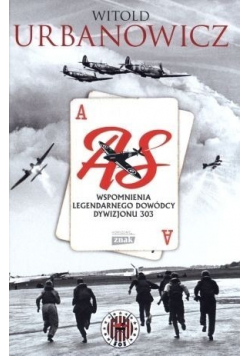 AS Wspomnienia legendarnego dowódcy Dywizjonu 303