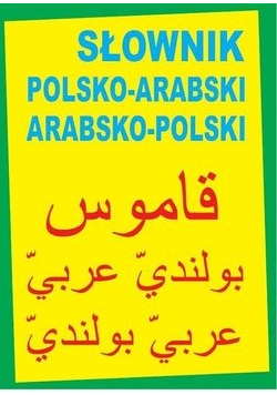 Słownik Polsko - Arabski Arabsko - Polski