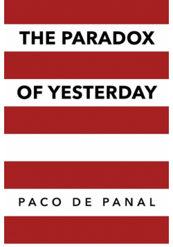 The Paradox of Yesterday
