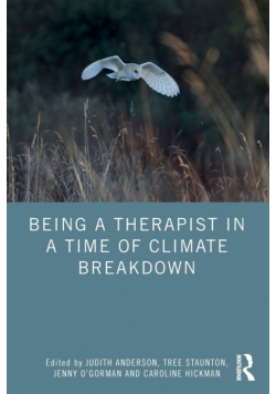 Being a Therapist in a Time of Climate Breakdown