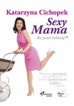 Sexy Mama Bo jesteś kobietą