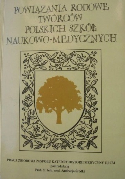 Powiązania rodowe twórców polskich szkół naukowo - medycznych