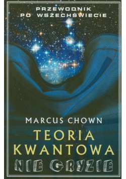 Chown Marcus - Teoria kwantowa nie gryzie