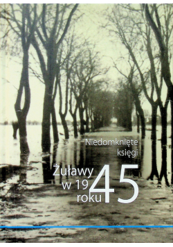 Żuławy w 1945 roku Niedomknięte księgi