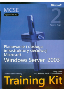 MCSE Egzamin  70-293 Planowanie i obsługa infrastruktury sieciowej Microsoft Windows Server 2003 + CD