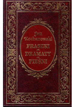 Kochanowski Fraszki Dramaty Pieśni
