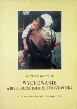 Wychowanie a biologiczne dziedzictwo człowiekaej