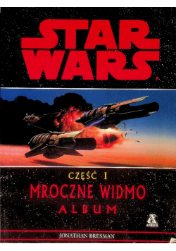 Star Wars Mroczne widmo Część I
