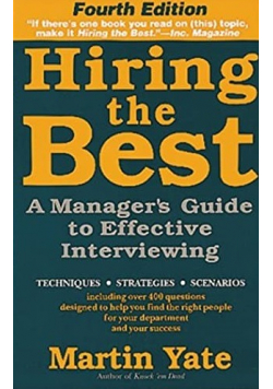Hiring the Best A managers Guide to Effective Interviewing