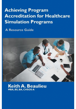 Achieving Program Accreditation for Healthcare Simulation Programs
