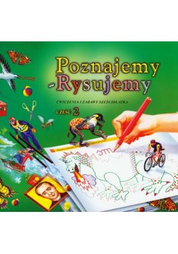Poznajemy Rysujemy 2 Ćwiczenia i zabawy sześciolatka