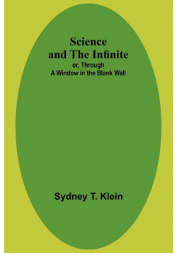 Science and the Infinite; or, Through a Window in the Blank Wall
