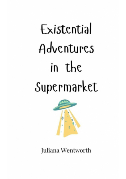 Existential Adventures in the Supermarket