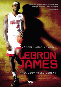 Lebron James Król jest tylko jeden