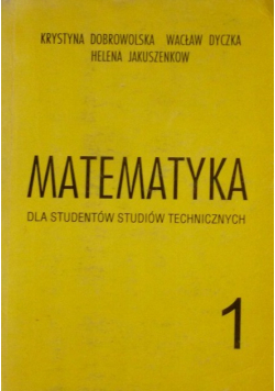 Matematyka dla studentów studiów technicznych 1