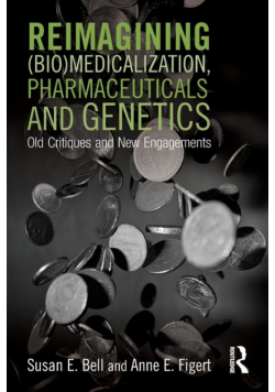 Reimagining (Bio)Medicalization, Pharmaceuticals and Genetics