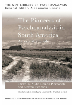 The Pioneers of Psychoanalysis in South America