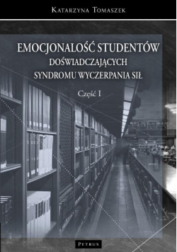 Emocjonalność studentów doświadczających syndromu wyczerpania sił Część 1