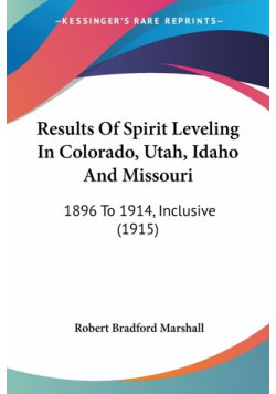 Results Of Spirit Leveling In Colorado, Utah, Idaho And Missouri