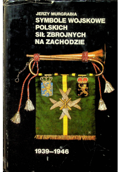 Symbole wojskowe Polskich Sił Zbrojnych na Zachodzie 1939 - 1946